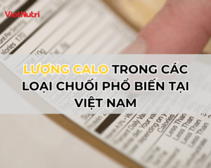 LƯỢNG CALO TRONG CÁC LOẠI CHUỐI PHỔ BIẾN TẠI VIỆT NAM
