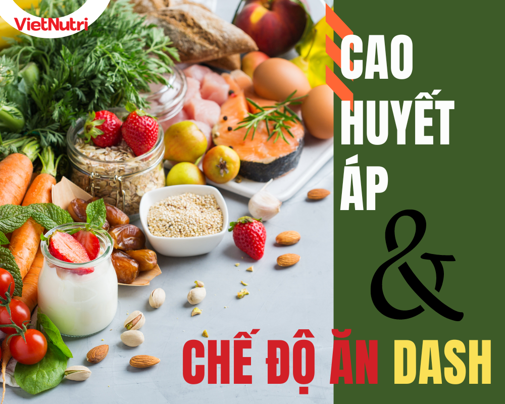 CHẾ ĐỘ ĂN DASH: GIẢI PHÁP DINH DƯỠNG HIỆU QUẢ CHO NGƯỜI CAO HUYẾT ÁP