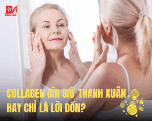 COLLAGEN: BÍ QUYẾT GIỮ GÌN THANH XUÂN HAY CHỈ LÀ LỜI ĐỒN?